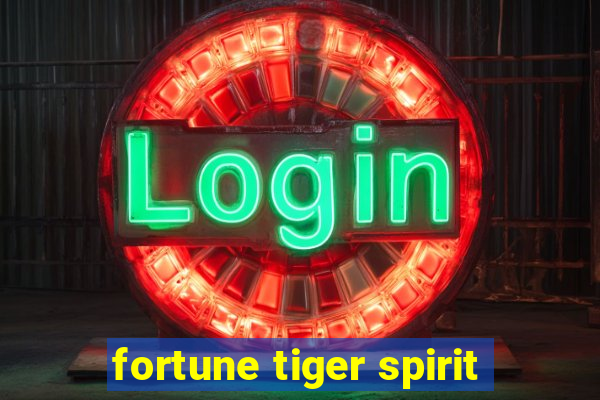 fortune tiger spirit